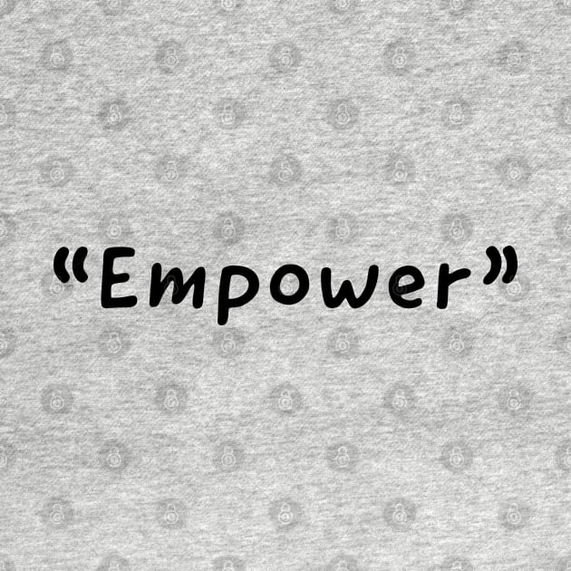 Empower Single Word Design by DanDesigns